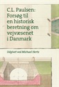 C. L. Paulsen: Fors�g til en historisk beretning om vejv�senet i Danmark