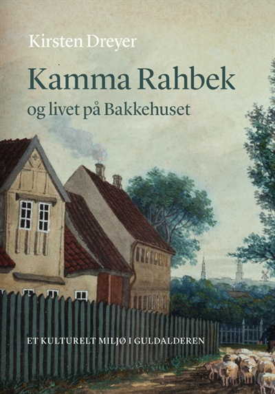 Kamma Rahbek og livet på Bakkehuset
