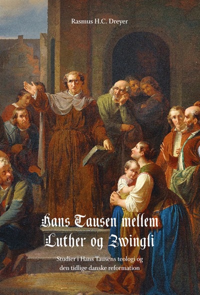 Hans Tausen mellem Luther og Zwingli