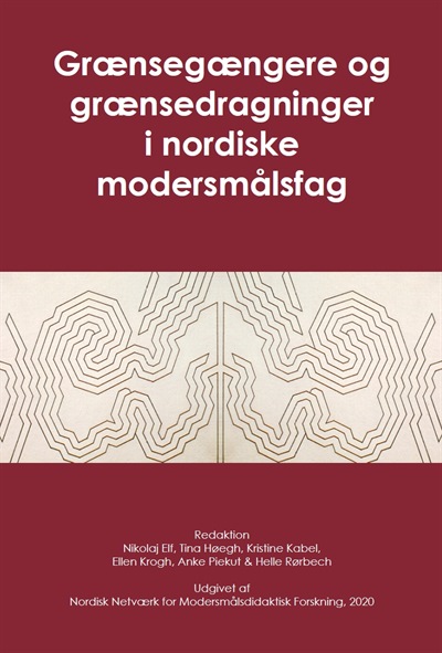 Grænsegængere og grænsedragninger i nordiske modersmålsfag