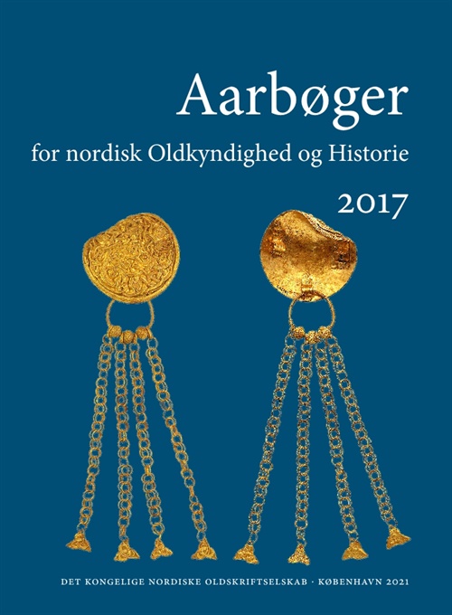 Aarbøger for nordisk Oldkyndighed og Historie 2017