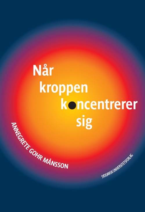 Når kroppen koncentrerer sig