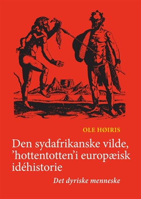 Den sydafrikanske vilde, 'hottentotten' i europæisk idéhistorie