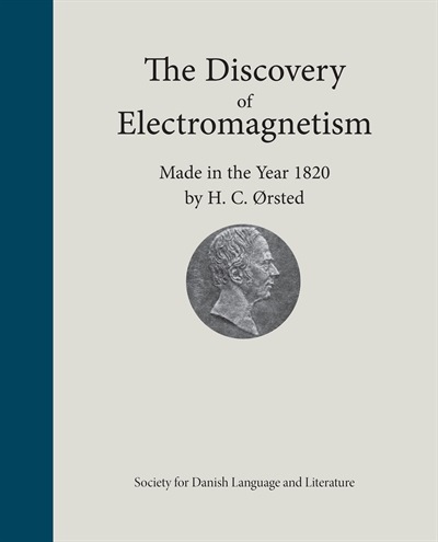 The Discovery of Electromagnetism Made in the Year 1820 by H. C. Ørsted