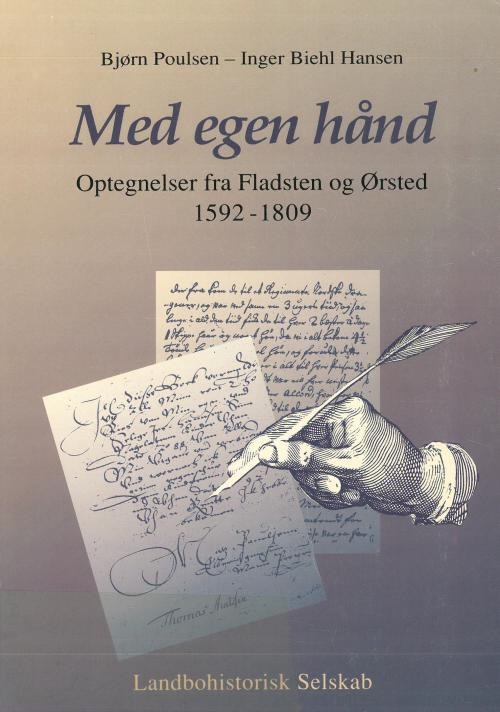Med Egen Hånd, Optegnelser Fra Fladsten Og Ørsted 1592-1809