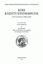 Ribe Rådstuedombøger 1527-1576 og 1580-1599