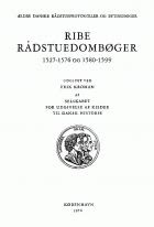 Ribe Rådstuedombøger 1527-1576 og 1580-1599