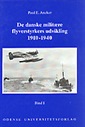 De danske militære flyverstyrkers udvikling 1910-1940