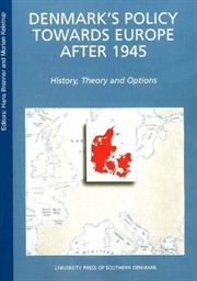 Denmark\'s Policy towards Europe after 1945