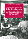 Fabriksarbejdere og funktionærer 1870-1972