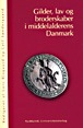 Gilder, lav og broderskaber i middelalderens Danmark