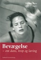 Bevægelse - om dans, krop og læring