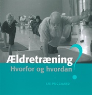 Ældretræning. Hvorfor og hvordan?