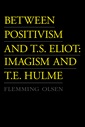 Between Positivism and T.S. Eliot: