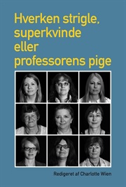 Hverken strigle, superkvinde eller professorens pige