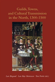 Guilds, Towns, and Cultural Transmission in the North, 1300-1500