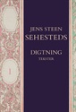 Jens Steen Sehesteds digtning bd. 1-2