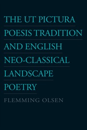 The Ut Pictura Poesis Tradition and English Neo-Classical Landscape Poetry