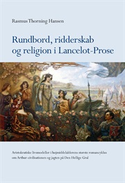 Rundbord, ridderskab og religion i Lancelot-Prose 