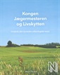 Kongen, Jægermesteren og Livskytten